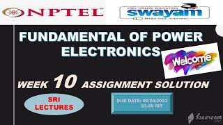 🔥💥WEEK10💥🔥100%💥 FUNDAMENTAL OF POWER ELECTRONICS ASSIGNMENT SOLUTION 💥