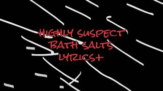 Highly Suspect // BATH SALTS // LyRiCs + Visualizer