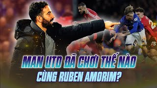 MAN UTD ĐÃ CHƠI THẾ NÀO CÙNG RUBEN AMORIM?