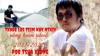 Pob Tsua Xyooj (Txhob Los Tsim Kuv Ntxiv)💓💓 Nkauj Tawm Tshiab 2021-2022