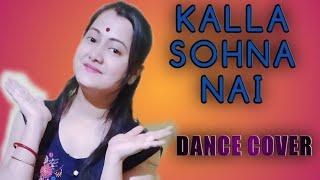Kalla Sohna Nai Dance Video | Neha Kakkar | Kalla Sohna Nai Full Song | New Dance |
