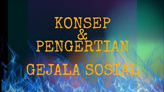 #Konsep Gejala Sosial dan #Pengertian Gejala Sosial