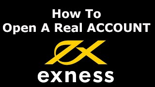 Exness - How To Open A Real Trading ACCOUNT With Exness Trader