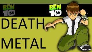 BEN 10 - DEATH METAL VERSION