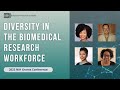 Diversity in the Biomedical Research Workforce