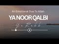 Ya Noor Qalbi Ya Rabb | Heart Touching Islamic Nasheed 2026 | Inspired by Maher Zain style nasheeds