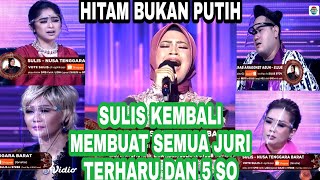 MEMUKAU PARA JURI SULIS LIDA HITAM BUKAN PUTIH BUAT SEMUA TERHARU SAMPAI MAK SOIMAH LULUH LANTAH