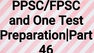 PPSC/FPSC and One Test Preparation|Part 46