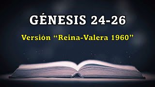 ENERO 8 | GÉNESIS 24-26 | Versión Reina Valera 1960