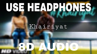 Khairiyat (8D AUDIO) || Chhichhore || Sushant , Sharddha || Heart 💖 Touching Song ||