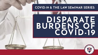 Seminar Series: COVID-19 and the Law: The Disparate Burdens of COVID-19