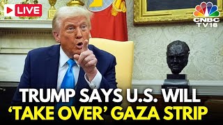 LIVE: Trump Says Palestinians Should Leave Gaza Permanently and US Will ‘Take Over’ Strip | N18G