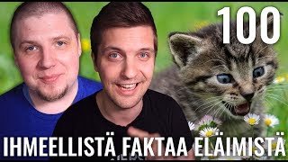 100 IHMEELLISTÄ FAKTAA ELÄIMISTÄ feat. Petteri Mikkonen