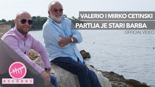 Valerio i Mirko Cetinski - Partija je stari barba (OFFICIAL VIDEO)