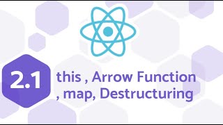 2.1 this,Arrow Function, Array.map, Destructuring in ES6 || Module 2 || React Complete Guide - 2021