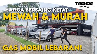 MEWAH DAN MURAH! BANYAK MOBIL TERJANGKAU UNTUK LEBARAN DI WILIAM MOBILINDO