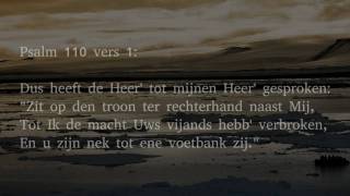 Psalm 110 vers 1, 2 en 5 - Dus heeft de Heer' tot mijnen Heer' gesproken