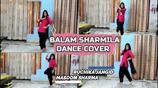 BALAM SHARMILA | DANCE COVER | Song by - Ruchika Jangid | Masoom Sharma | New Haryanvi Songs 2022