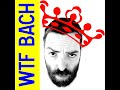 Ep. 113: New Bach Works (!) Heard TODAY