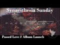Passed Love (Full Album Launch Show) // Synaesthesia Sunday #006 - (11th February 2024, Ambient AV)