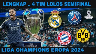 4 Tim Lolos Babak Semifinal Liga Champion 2024 | Hasil Liga Champion Tadi Malam