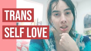 Loving yourself when you're transgender | MTF FTM Non binary