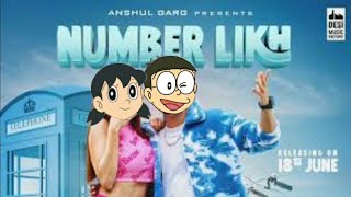 Number Likh - Tony Kakkar | Nikki Tamboli | Anshul Garg | Doreamon Version Song