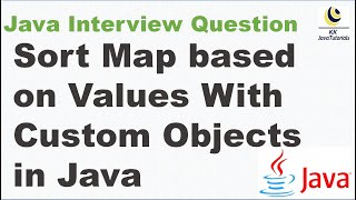 Sort Map based on Values With Custom Objects in Java || Sort map based on Values