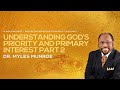 Understanding God’s Priority and Primary Interest Part 2 - Dr. Myles Munroe