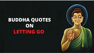 Gautam Buddha Quotes on Letting Go, Moving On, & Never Surrender.