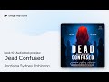 Dead Confused Book 10 by Jordaina Sydney Robinson · Audiobook preview