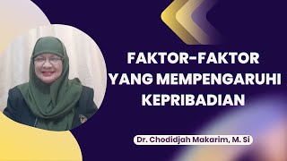 FAKTOR-FAKTOR YANG MEMPENGARUHI KEPRIBADIAN