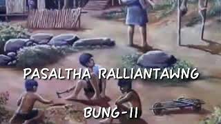 PASALTHA RALLIANTAWNA BUNG 11 NA