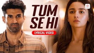 Tum Se Hi - Lyrical Video | Ankit Tiwari | Alia Bhatt | Adity Roy Kapoor | Sanjay Dutt | Sadak 2