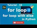 for loop & for loop with else in Python || Tutorial - 33 || Python Tutorial