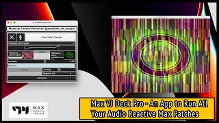 Max VJ Deck Pro - An App to Run All Your Audio Reactive Max Patches