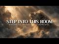 Step Into This Room Holy Spirit: Deep Prophetic Worship Music