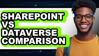 SharePoint vs Dataverse 2025 Comparison