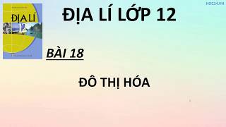 Địa lí 12 - Bài 18: Đô thị hóa