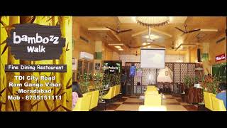 Bambozz Walk ( Fine Dining Restaurant ) || TDI Mall Rd || 8755151111