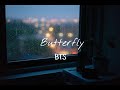 bts; butterfly but it's raining outside :))