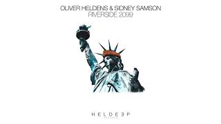 Oliver Heldens \u0026 Sidney Samson - Riverside 2099