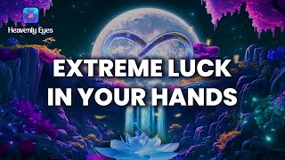 Extreme Luck and Fortune Will Be In Your Hands - 777 Hz 7 Hz - Manifest Wishes and Wealth