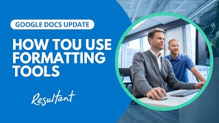 Tips For Using the Formatting Tools In Google Docs