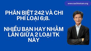 Phân Biệt 242 Và Tài Khoản Chi Phí Loại 6 và Loại 8