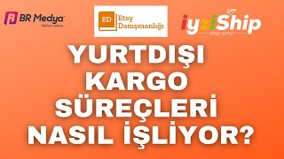 Yurtdışı Kargo Süreci Nedir? Nasıl İşliyor?