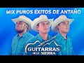 Puros Clásicos de Antaño - Guitarras De La Sierra