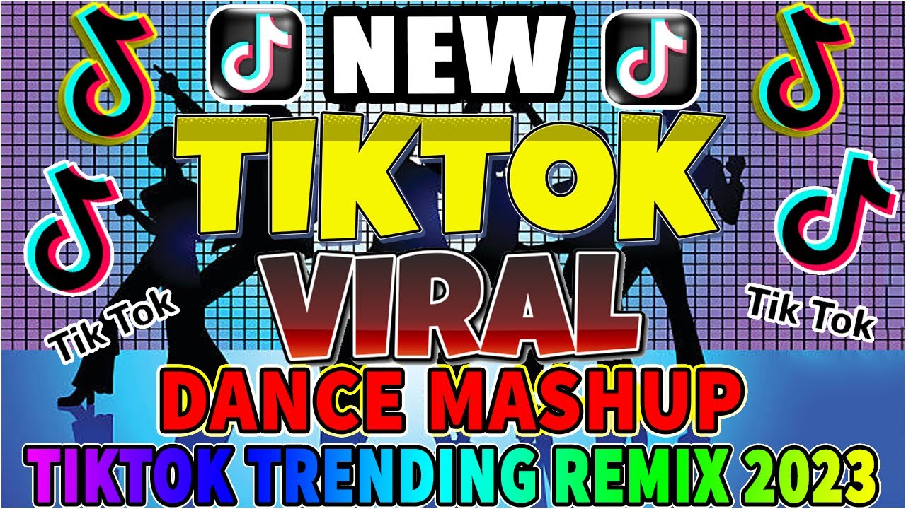 [New] 💕 TikTok Mashup Trending VIRAL DANCE REMIX - DANCE REMIX TRENDING ...