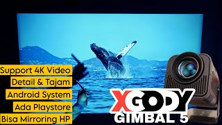 REVIEW XGODY GIMBAL 5 (ANDROID PROJECTOR) - BIKIN NONTON DIRUMAH SERASA DI BIOSKOP