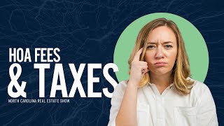 HOA Fees and Property Taxes EXPLAINED - (North Carolina Contract Deep Dive: Part IV)